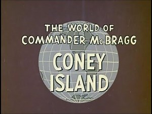 Coney Island — The World of Commander McBragg Ep.44