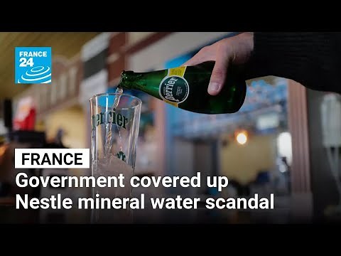 French government covered up Nestle mineral water scandal, Senate report shows • FRANCE 24 English
