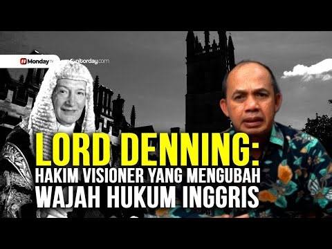 Lord Denning: Hakim Visioner yang Mengubah Wajah Hukum Inggris dan Keadilan Sosial