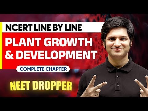 PLANT GROWTH AND DEVELOPMENT in 1 Shot | NCERT Line by Line | BOTANY Chapter 10 | NEET