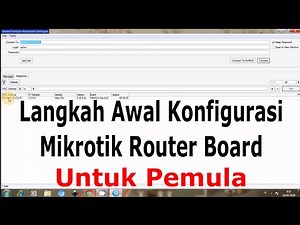 Langkah Awal Konfigurasi Mikrotik Router Board