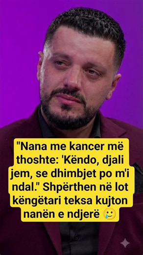 “Këndo, djali jem...” – këngëtari shpërthen në lot duke kujtuar nënën e ndjerë