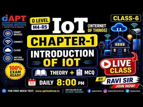 O Level M4-R5 IoT Chapter-1 | Introduction of IoT 🔥 Theory + MCQ | Live Class-6 | #APTINSTITUTE