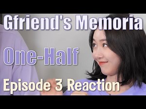 [Watchbuddy] GFRIEND's MEMORIA: One-Half - Episode 3 Reaction