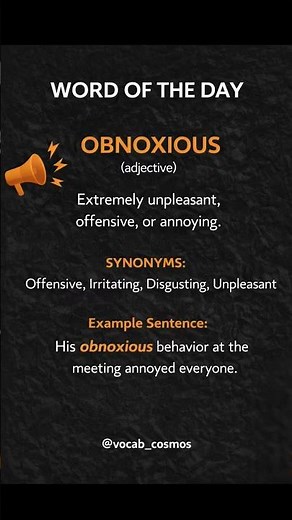 Word of the Day 📖Obnoxious – Extremely unpleasant or annoying.Follow for daily vocabulary#vocabulary