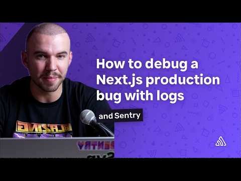 How to debug a Next.js production bug with Logs and Sentry