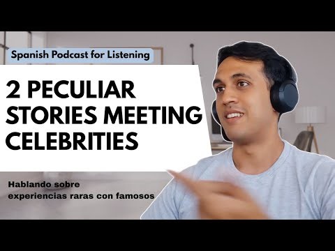 Spanish Podcast for Listening | 2 Weird Stories With Celebrities