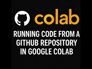 Running Code from a GitHub Repository in Google Colab