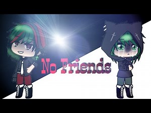 ~ My AU ~ BNHA Part Seven~ "No Friends" GLMV