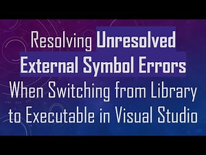 Resolving Unresolved External Symbol Errors When Switching from Library to Executable in Visual Stud