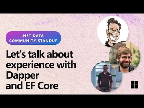 .NET Data Community Standup - Let's talk about experience with Dapper and EF Core