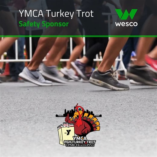 As an official safety sponsor of the YMCA of Greater Pittsburgh Turkey Trot, Wesco is proud to help keep runners, volunteers and spectators safe during this fun event. We wish all the Turkey Trotters a successful run! #YMCATurkeyTrot #TurkeyTrotPittsburgh #SafetySponsor #SafetyFirst #Community | Wesco | Facebook
