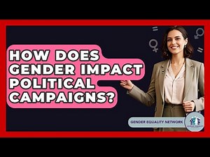 How Does Gender Impact Political Campaigns? - Gender Equality Network