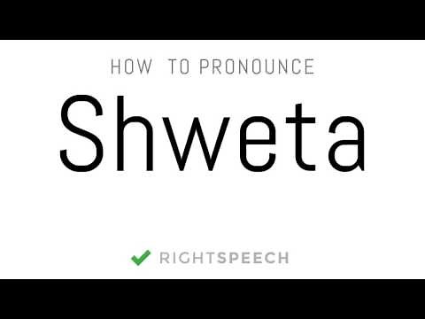 Shweta - How to pronounce Shweta - Indian Girl Name