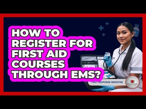 How To Register For First Aid Courses Through EMS?