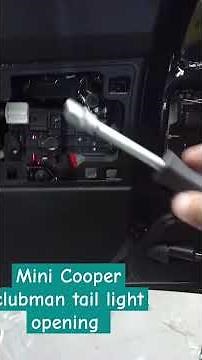 how to open mini Cooper clubman's tail light
