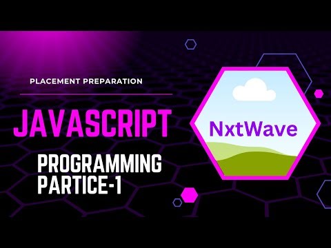 JavaScript Programming Practice - 1 | Placement Preparation | CCBP | Nxtwave