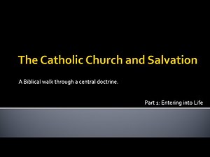 Catholic Teaching on Justification - Part 1