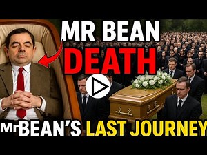 Mr bean latest news | Mr bean death news | Mr bean funereal video | Rowan Atkinson last journey