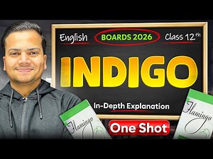 Indigo | Class 12th English Chapter 5 | Full Explanation With Notes | One Shot | Board 2026