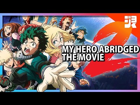 My Hero Academia the MOVIE 2 HEROES ABRIDGED