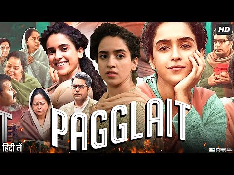 Pagglait Full Movie | Sanya Malhotra | Ashutosh Rana | Ashlesha Thakur | Shruti S | Review & Facts