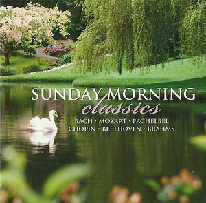 Bach, Mozart, Pachelbel, Chopin, Beethoven, Brahms, Tomas Hamilton - Sunday Morning Classics