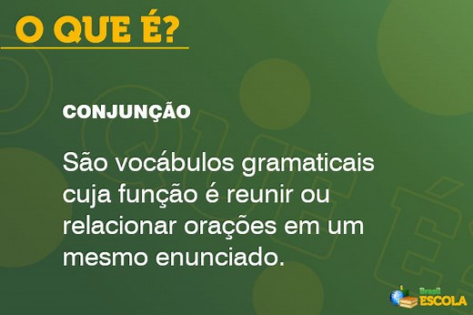 Conjunção: o que é, funções, classificações - Brasil Escola