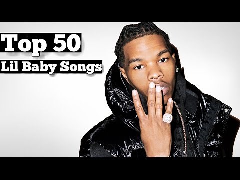 Top 50 - Lil Baby Songs