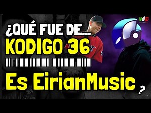 De KODIGO 36 a Eirian Music ? | Origen, final, teoría de Kodigo 36