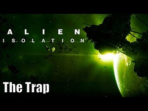 Alien Isolation - Mission 10 - The Trap - 100% Collectibles