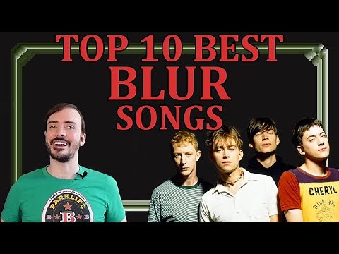 Undeniably the top 10 best BLUR songs | History & Ranking