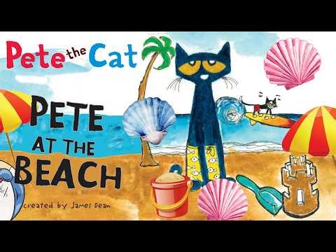🐱🏖️ Pete the Cat: Pete at the Beach | Read Aloud Story for Kids 📖🌊
