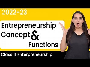 Entrepreneurship Concepts and Functions | Class 11 Entrepreneurship Chapter 1 | Batch 2022 - 2023