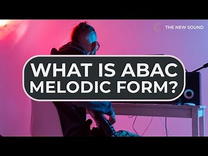 What Is ABAC Melodic Form?