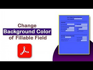 How to change the background color of a fillable field in PDF using Adobe Acrobat Pro DC