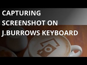 How to take screenshot on J.Burrows keyboard⌨️