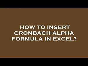 How to insert cronbach alpha formula in excel?