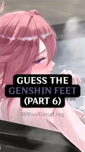 👣(PART 6) Can YOU Identify These Genshin Impact Characters by Their Feet?