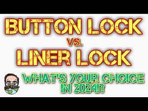 Button Lock vs. Liner Lock… what EDC knife lock would you go with in 2024!?