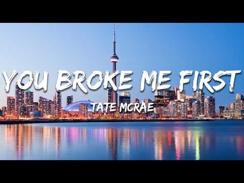 Tate McRae - you broke me first (Lyrics)