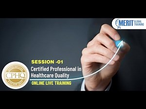 Certified Professional in Healthcare Quality (CPHQ) Online Course Demo