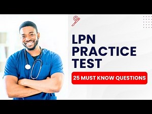 LPN Entrance Exam Practice Test - Nursing Study Guide (25 Must Know Questions)