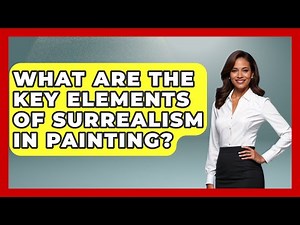What Are the Key Elements of Surrealism in Painting? | Drawing and Painting Academy
