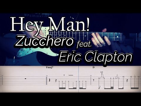 Hey Man! - Zucchero feat. Eric Clapton | Full TABS | Guitar Cover | Tutorial