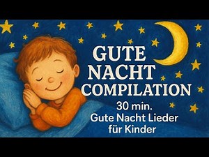 Gute-Nacht-Lieder – 30 Min. Schlaflieder für Kinder 🌙✨ | Leise Musik zum Einschlafen 😴