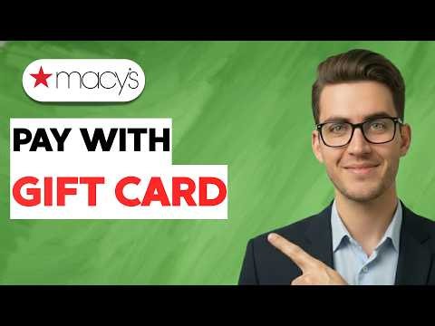 How to Pay with Macy's Gift Card [2026 Full Guide]