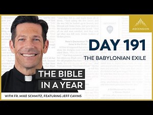 Day 191: The Babylonian Exile — The Bible in a Year (with Fr. Mike Schmitz)