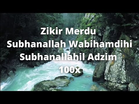 Zikir Merdu Subhanallah Wabihamdihi Subhanallahil Adzim 100x - Zikir Penenang Hati