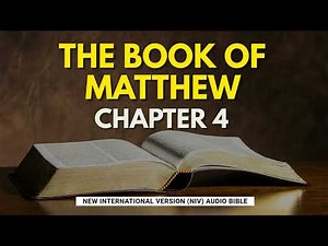 The Holy Bible - Matthew Chapter 4 (NIV)